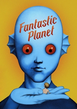 Watch Fantastic Planet free movies