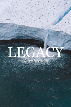 Watch Legacy, notre héritage free movies