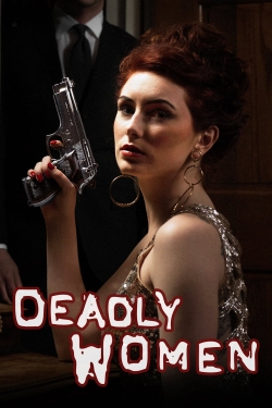 Watch Deadly Women free movies