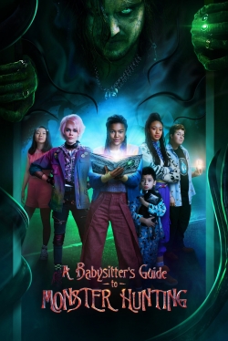 Watch A Babysitter's Guide to Monster Hunting free movies