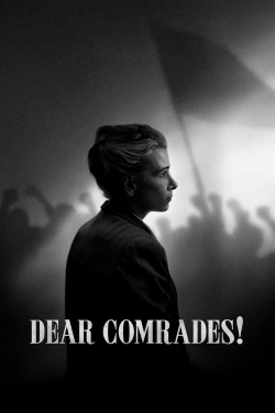 Watch Dear Comrades! free movies