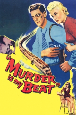 Watch Murder Is My Beat free movies