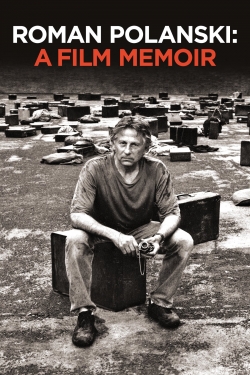 Watch Roman Polanski: A Film Memoir free movies