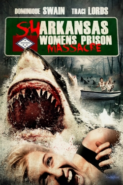 Watch Sharkansas Women's Prison Massacre free movies