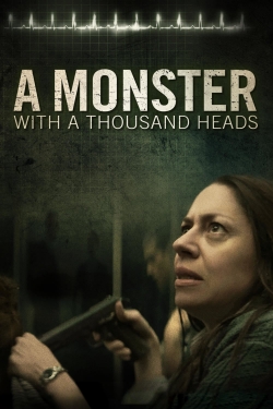 Watch A Monster with a Thousand Heads free movies