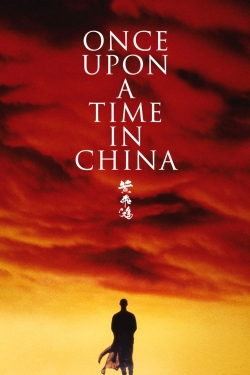 Watch Once Upon a Time in China free movies