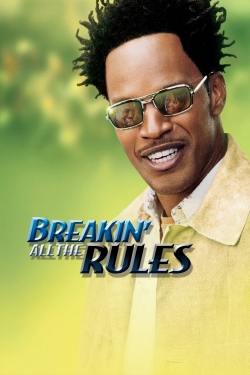 Watch Breakin' All the Rules free movies