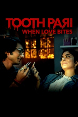 Watch Tooth Pari: When Love Bites free movies