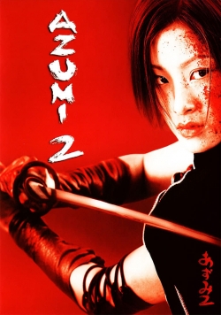 Watch Azumi 2: Death or Love free movies