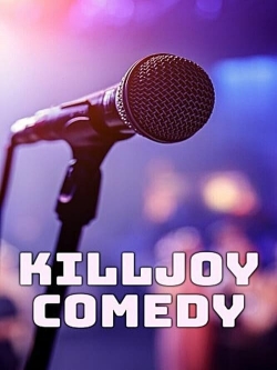 Watch Killjoy Comedy free movies