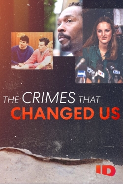 Watch The Crimes that Changed Us free movies