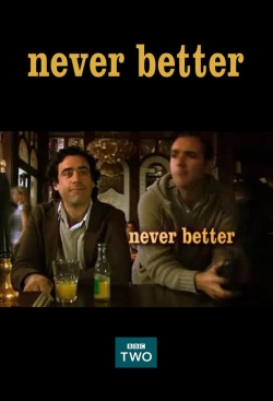 Watch Never Better free movies