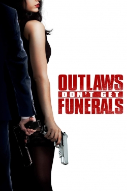 Watch Outlaws Don't Get Funerals free movies