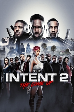 Watch The Intent 2: The Come Up free movies