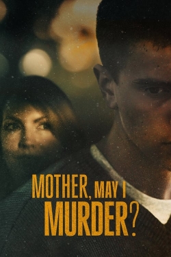 Watch Mother, May I Murder? free movies