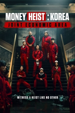 Watch Money Heist: Korea - Joint Economic Area free movies