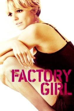 Watch Factory Girl free movies