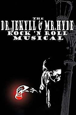 Watch The Dr. Jekyll & Mr. Hyde Rock 'n Roll Musical free movies