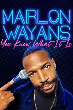 Watch Marlon Wayans: You Know What It Is free movies