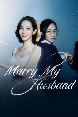 Watch Marry My Husband free movies