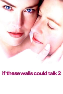 Watch If These Walls Could Talk 2 free movies