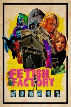 Watch Fetish Factory free movies