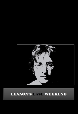 Watch Lennon's Last Weekend free movies