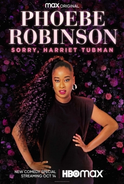 Watch Phoebe Robinson: Sorry, Harriet Tubman free movies