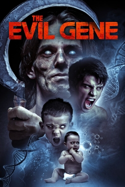 Watch The Evil Gene free movies