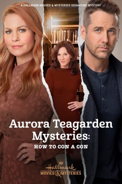 Watch Aurora Teagarden Mysteries: How to Con A Con free movies