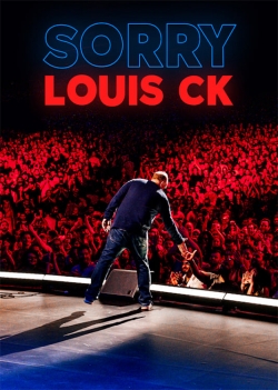 Watch Louis C.K.: Sorry free movies