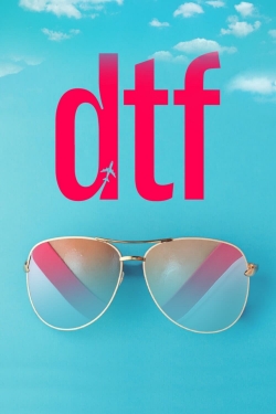 Watch DTF free movies