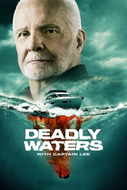 Watch Deadly Waters with Captain Lee free movies