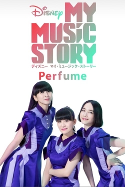 Watch Disney My Music Story: Perfume free movies