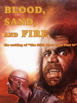 Watch Blood, Sand, and Fire: The Making of The Hills Have Eyes Part II free movies