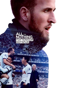 Watch All or Nothing: Tottenham Hotspur free movies