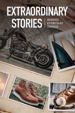 Watch Extraordinary Stories Behind Everyday Things free movies