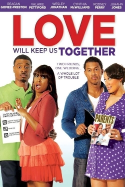 Watch Love Will Keep Us Together free movies