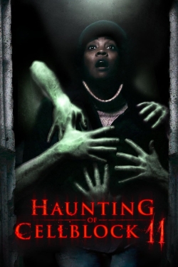 Watch Haunting of Cellblock 11 free movies