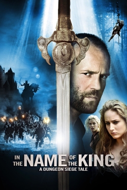 Watch In the Name of the King: A Dungeon Siege Tale free movies