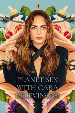 Watch Planet Sex with Cara Delevingne free movies