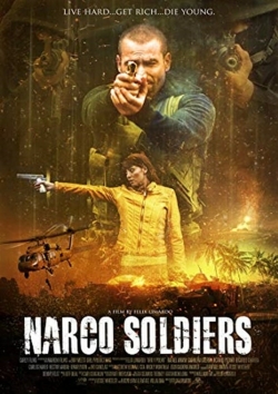 Watch Narco Soldiers free movies