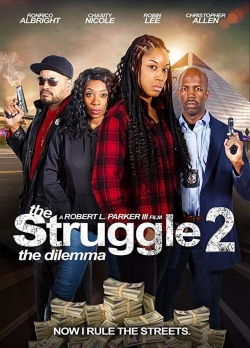 Watch The Struggle II: The Dilemma free movies