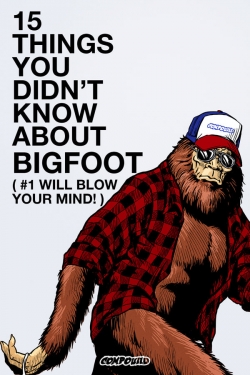 Watch 15 Things You Didn't Know About Bigfoot free movies