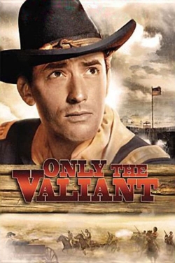 Watch Only the Valiant free movies