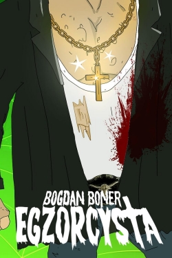 Watch Bogdan Boner: Egzorcysta free movies