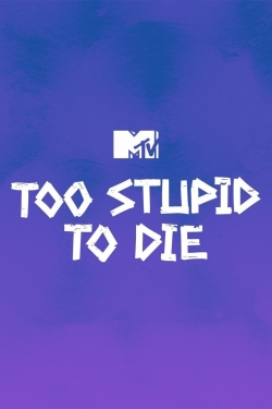 Watch Too Stupid to Die free movies