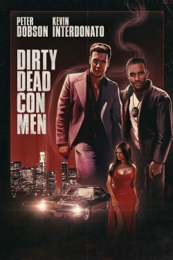 Watch Dirty Dead Con Men free movies