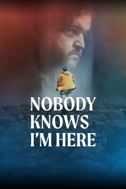 Watch Nobody Knows I'm Here free movies