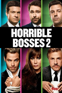 Watch Horrible Bosses 2 free movies